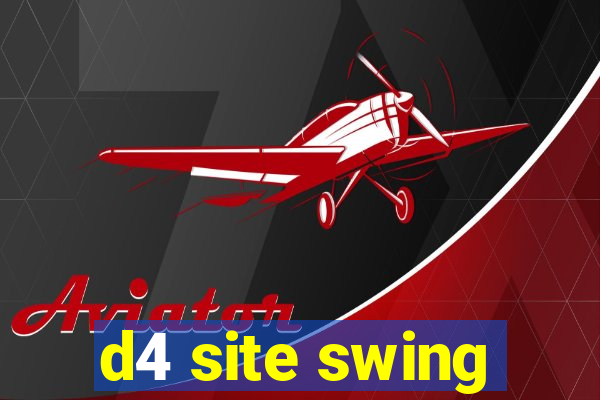 d4 site swing